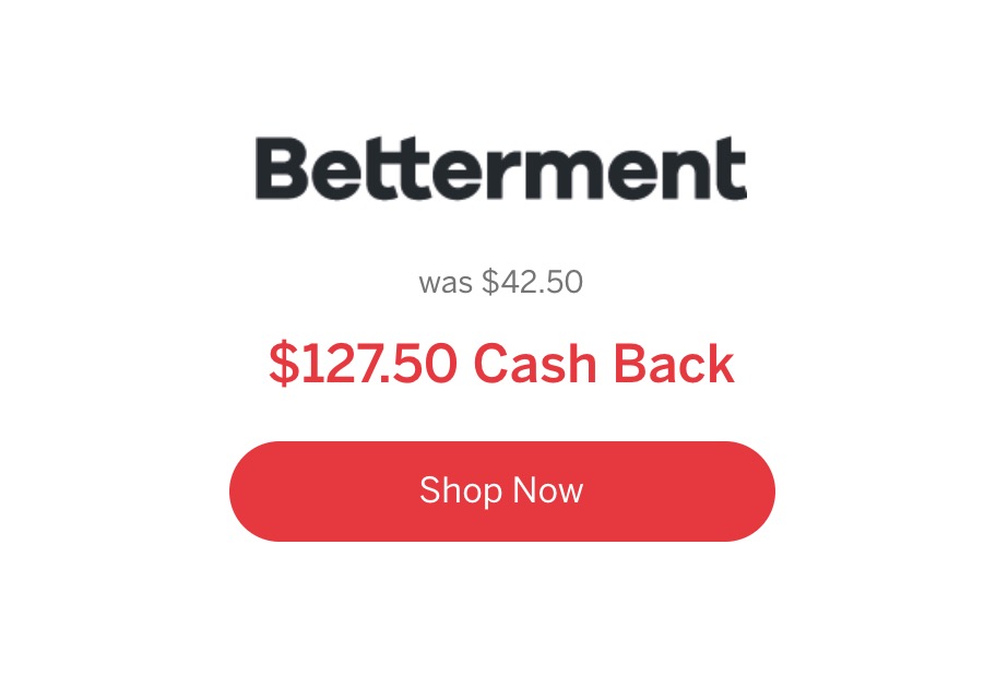 Rakuten 上开通 Betterment 账户奖励 $127.5【无 Hard pull，无 DD 要求，倒赚速上。02/19 已收到返现】
