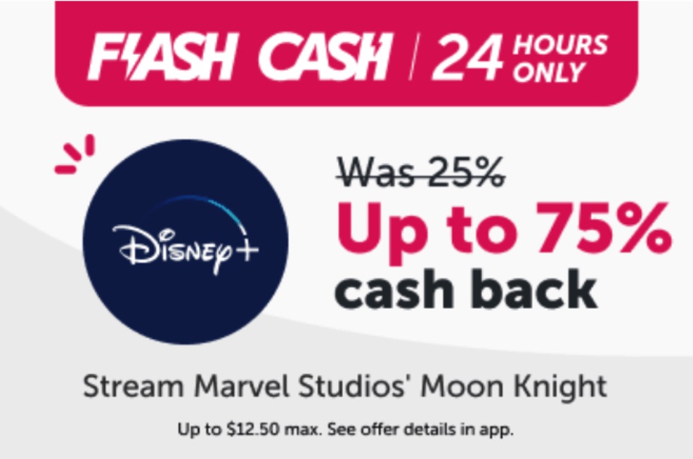 ibotta Flash Cash：订阅 Disney+ 75% 返现，叠加 Chase/BOA offers 再返 20%【限 03/30 一天】