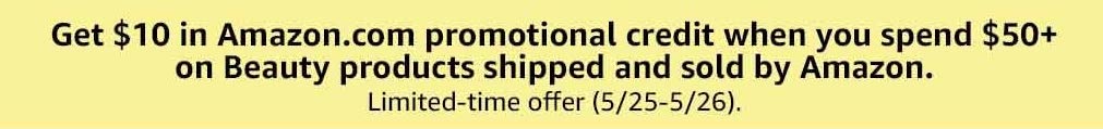 Amazon 夏日美妆活动：美妆个护产品满  返  credit【仅两天，05/26 截止】