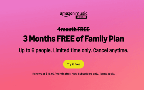 免费 3 个月 Amazon Music Unlimited Family Plan，无门槛随时取消【9/1 更新：活动又有了】