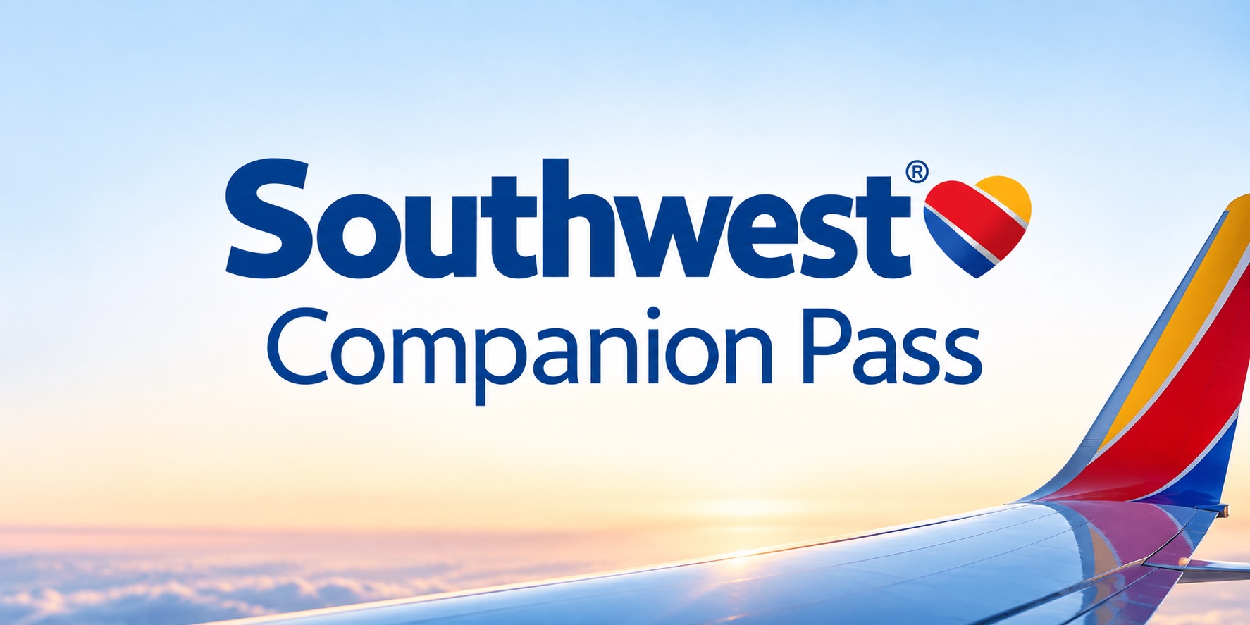 Southwest Companion Pass 2027 年改规则：12/2 前批卡是最后一次用开卡奖励拿同伴票的机会